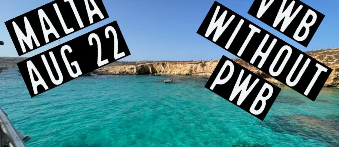Malta VWB without PWB – AUG 2022 Malta VWB without PWB - AUG 2022