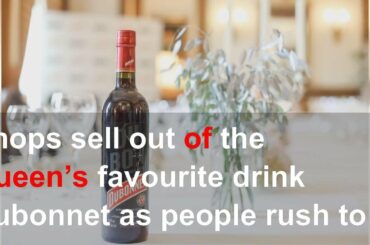 Shops sell out of the Queen’s favourite drink Dubonnet as people rush to pay their respects wit