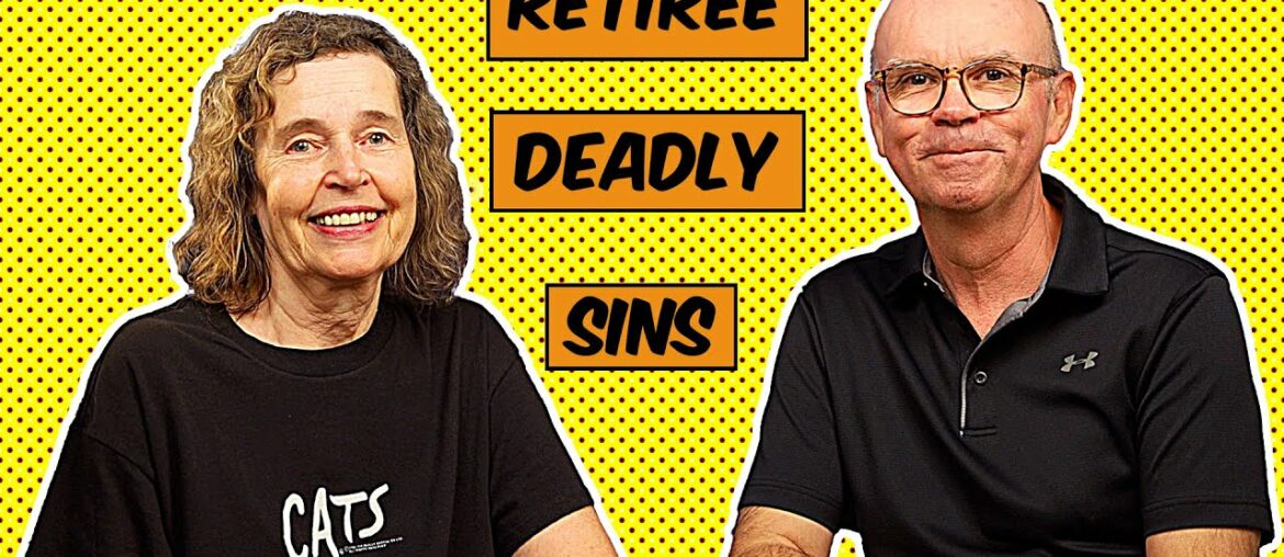 Retiree Deadly Sins - How To Avoid Them