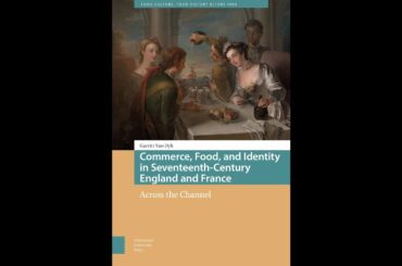 HCCI Seminar Garritt Van Dyk, Commerce, Food and Identity in Seventeenth-Century England and France.