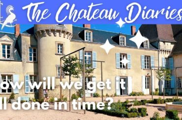 Getting the Chateau ready for our BIG DAY!!