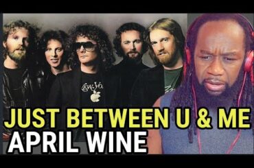 First time hearing APRIL WINE - Just between you and me REACTION