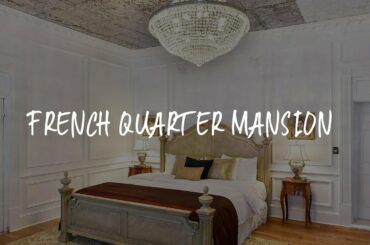 French Quarter Mansion Review - New Orleans , United States of America