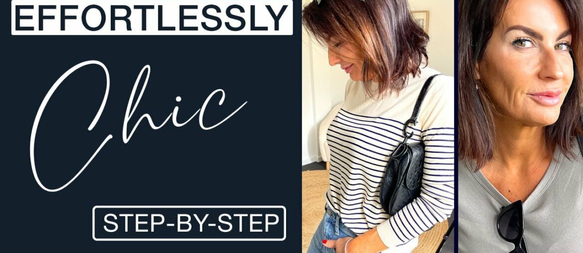 How To Dress EFFORTLESSLY Chic Over 40