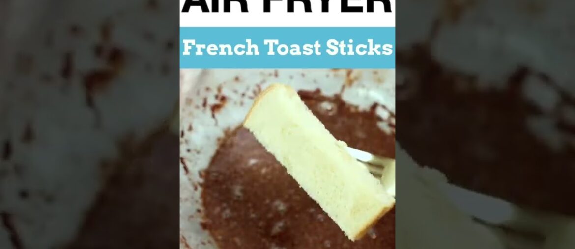 Air Fryer French Toast Sticks