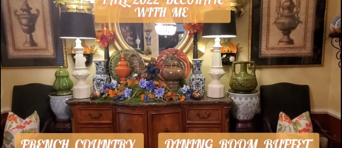 Fall 2022 Decorate With Me/French Country Dining Room Buffet Fall 2022 Decorate With Me/French Country Dining Room Buffet