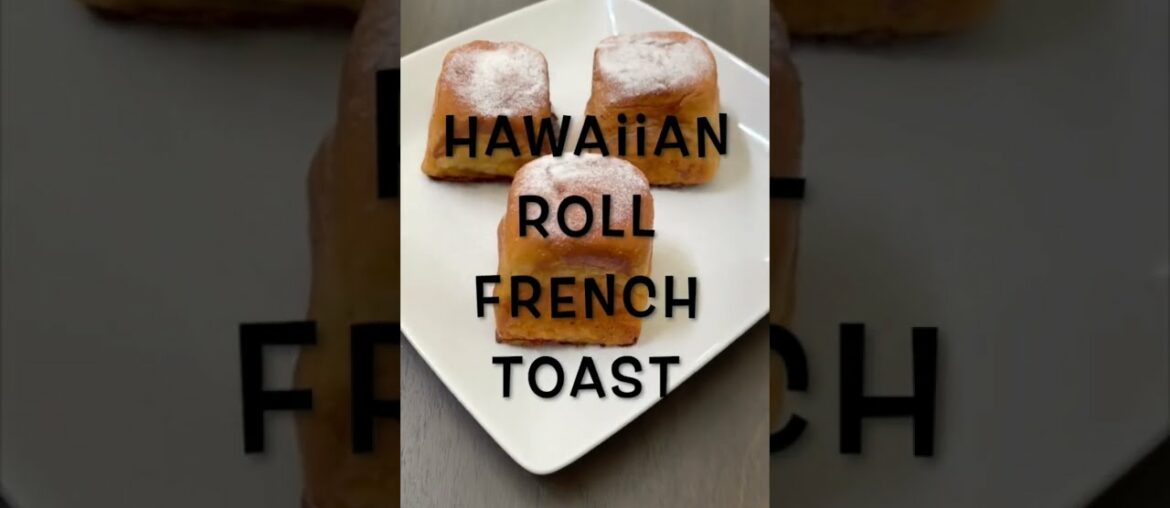 Hawaiian Roll French Toast Recipe | Tasty Foods | #shorts Hawaiian Roll French Toast Recipe | Tasty Foods | #shorts