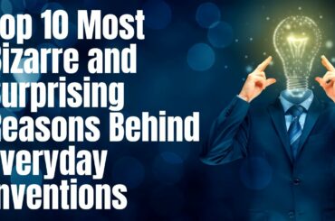Surprising Reasons Behind Everyday Inventions