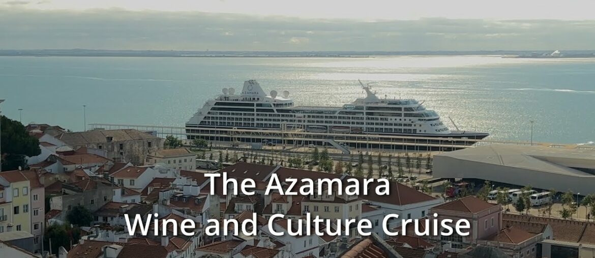 AZAMARA WINE AND CULTURE CRUISE