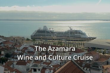 AZAMARA WINE AND CULTURE CRUISE