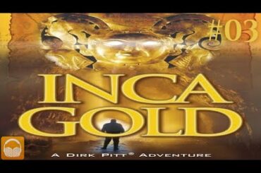 INCA GOLD Part 3 Novel by CLIVE CUSSLER Vogue Audiobook