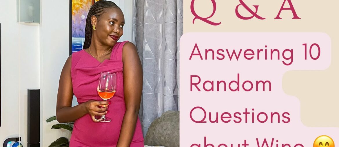 Q&A | Answering 10 Random Questions about Wine. Q&A | Answering 10 Random Questions about Wine.