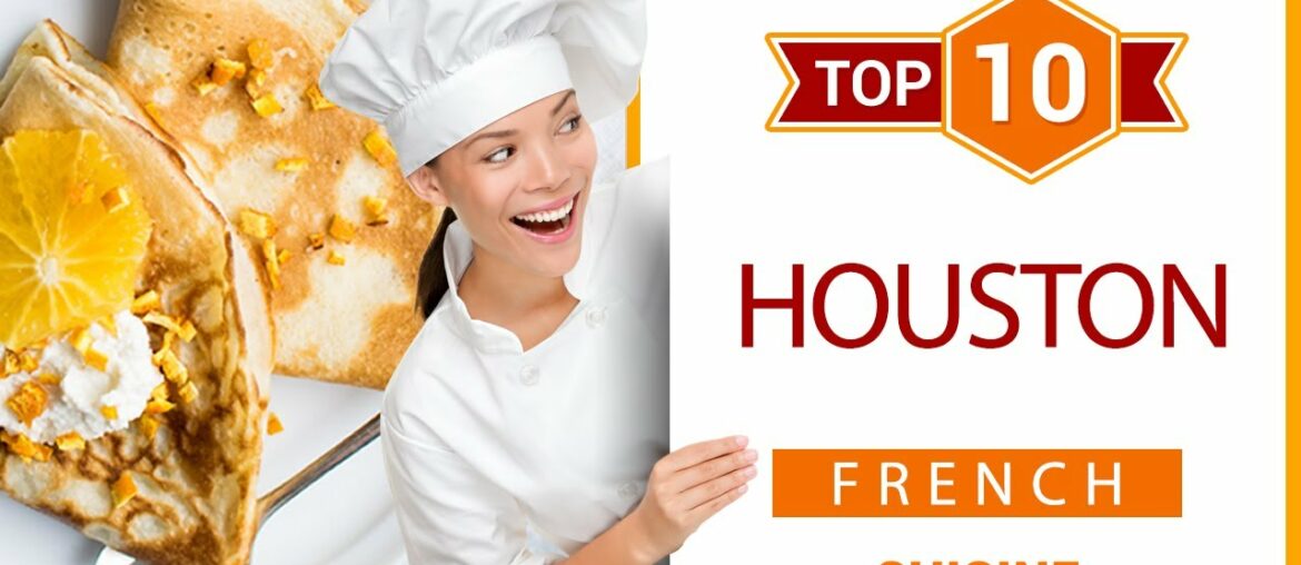 Top 10 French Restaurants in Houston, Texas | USA Top 10 French Restaurants in Houston, Texas | USA