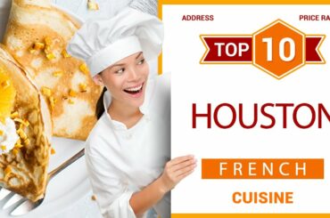 Top 10 French Restaurants in Houston, Texas | USA