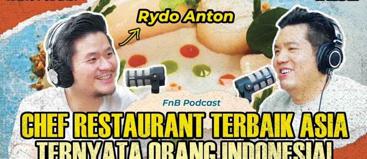 #252 CHEF RESTAURANT TERBAIK ASIA TERNYATA ORANG INDONESIA! | WITH RYDO ANTON | CHEF PODCAST