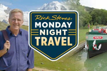 Cruising Burgundy and Hiking the Alps with Rick Steves