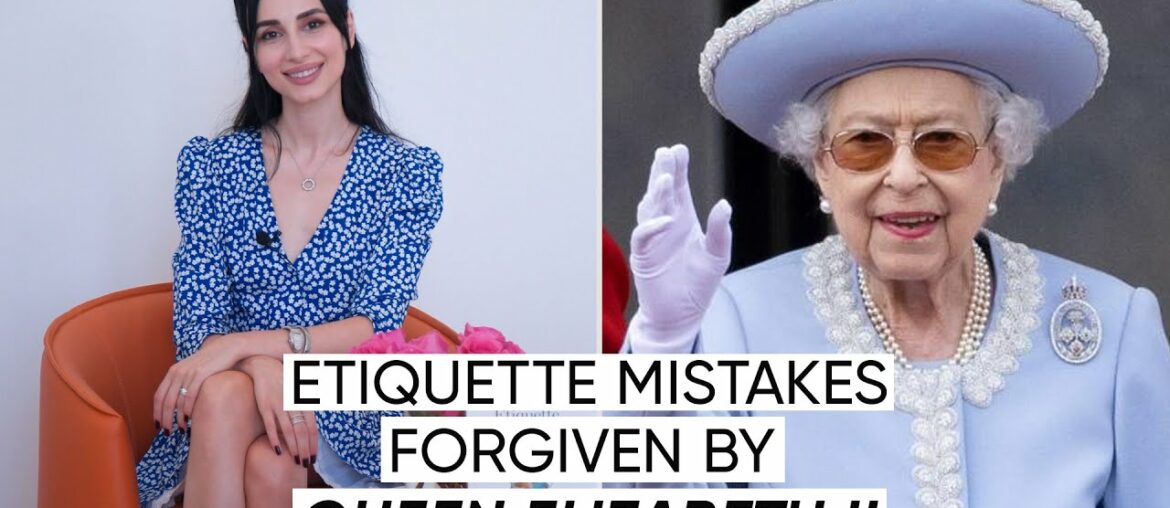 Etiquette Mistakes Forgiven By Queen Elizabeth II  | Jamila Musayeva