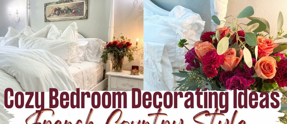 DECORATE WITH ME ~ COZY BEDROOM DECOR ~ FRENCH COUNTRY STYLE ~ Monica Rose DECORATE WITH ME ~ COZY BEDROOM DECOR ~ FRENCH COUNTRY STYLE ~ Monica Rose