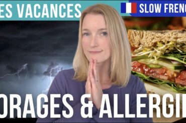 My Vacation: Thunderstorms & Allergy | SLOW FRENCH | Episode 16