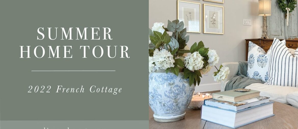 Summer Home Tour 2022, French Cottage Home Decor, Live Oak Nest Summer Home Tour 2022, French Cottage Home Decor, Live Oak Nest