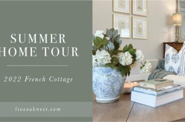 Summer Home Tour 2022, French Cottage Home Decor, Live Oak Nest
