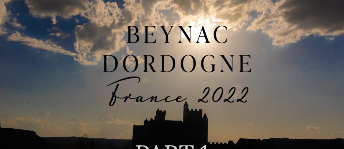 Beynac, St.Cypien, Sarlat, and the Dordogne Region!!
