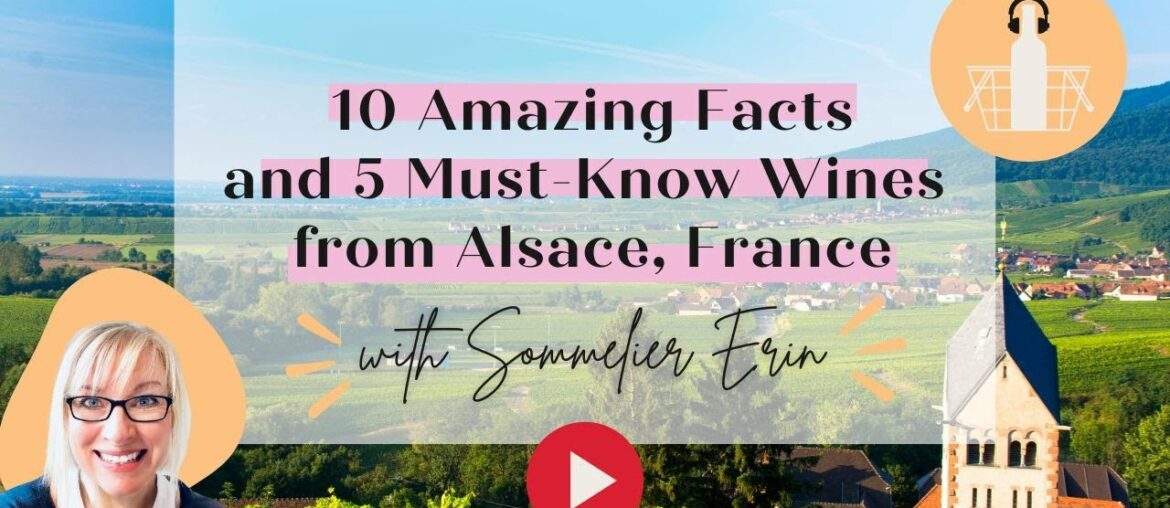 10 Amazing Facts and 5 Must-Know Wines from Alsace, France | Sommelier Tips