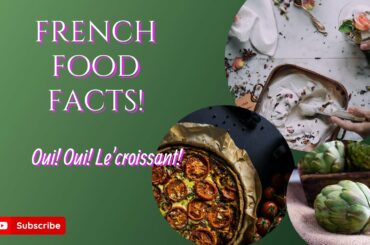 Interesting facts about French food that You didn't Know!!