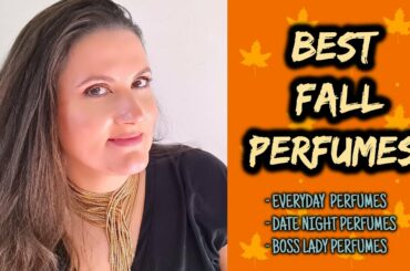 BEST FALL FRAGRANCES | The Ultimate Guide For An Amazing Autumn Fragrance Wardrobe