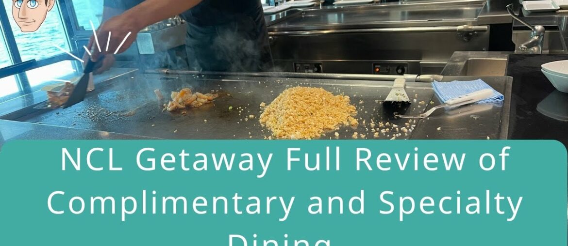 NCL Getaway - Complete Food Review (Complimentary and Specialty)