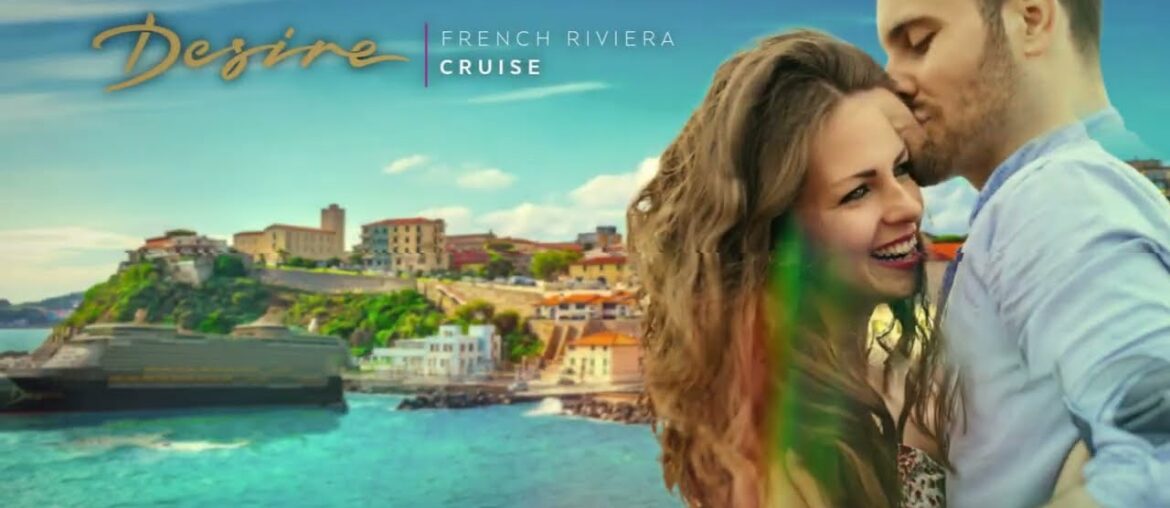 Desire French Riviera Cruise || 2024 Desire French Riviera Cruise || 2024