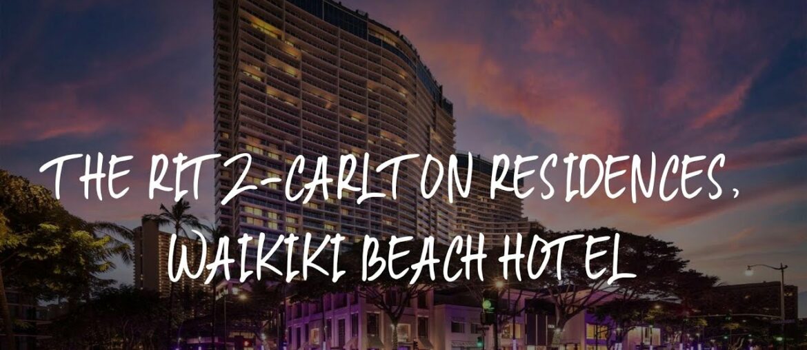 The Ritz-Carlton Residences, Waikiki Beach Hotel Review – Honolulu , United States of America The Ritz-Carlton Residences, Waikiki Beach Hotel Review - Honolulu , United States of America