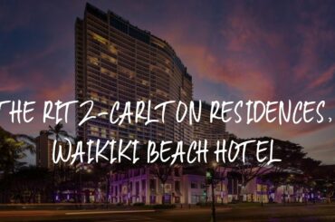 The Ritz-Carlton Residences, Waikiki Beach Hotel Review - Honolulu , United States of America