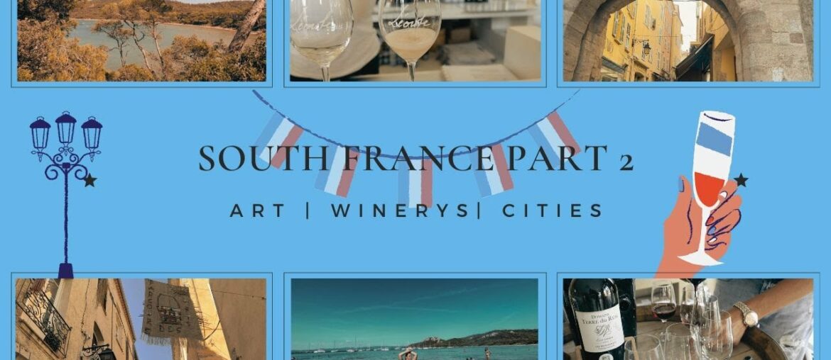 South France | Wine | Art | Cities | Part 2 | Episode 38
