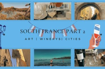 South France | Wine | Art | Cities | Part 2 | Episode 38