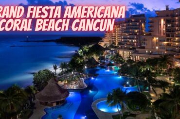 5* Grand Fiesta Americana Coral Beach Cancun - All Inclusive, Cancun, Mexico