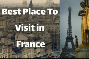 BEST PLACE TO VISIT IN FRANCE