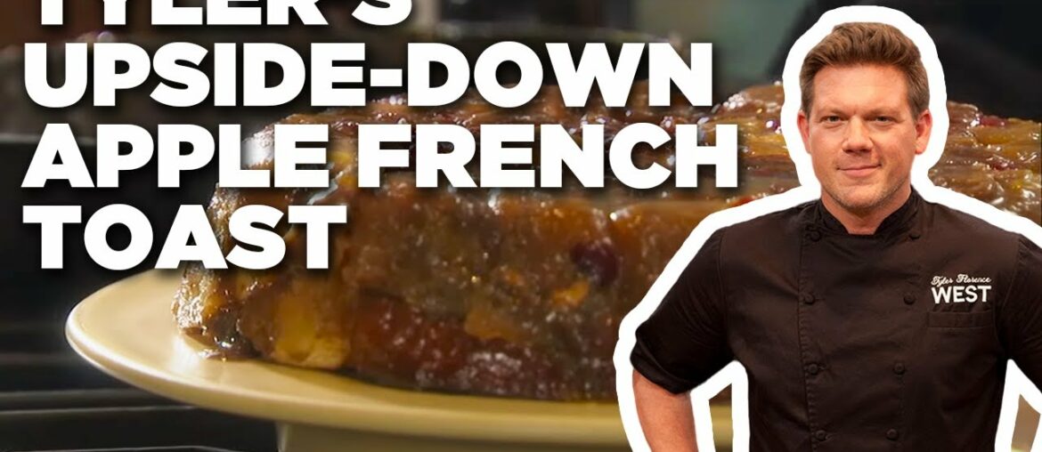 Tyler Florence's Upside-Down Apple French Toast | Tyler's Ultimate | Food Network Tyler Florence's Upside-Down Apple French Toast | Tyler's Ultimate | Food Network