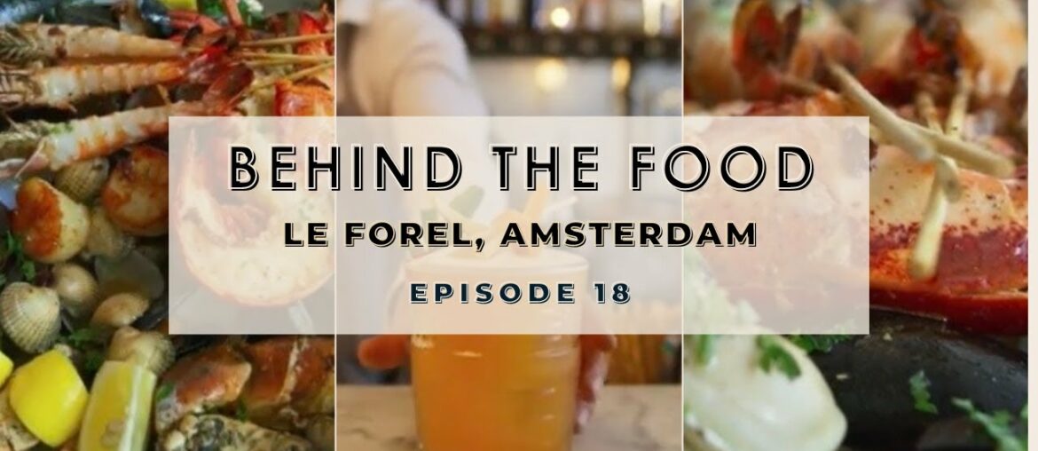 Episode 18: Le Forel, Amsterdam | Boutique Fish Restaurant Serving Fresh Seasonal Seafood Dishes