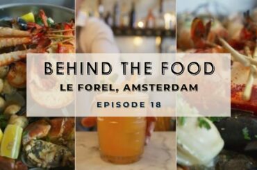 Episode 18: Le Forel, Amsterdam | Boutique Fish Restaurant Serving Fresh Seasonal Seafood Dishes