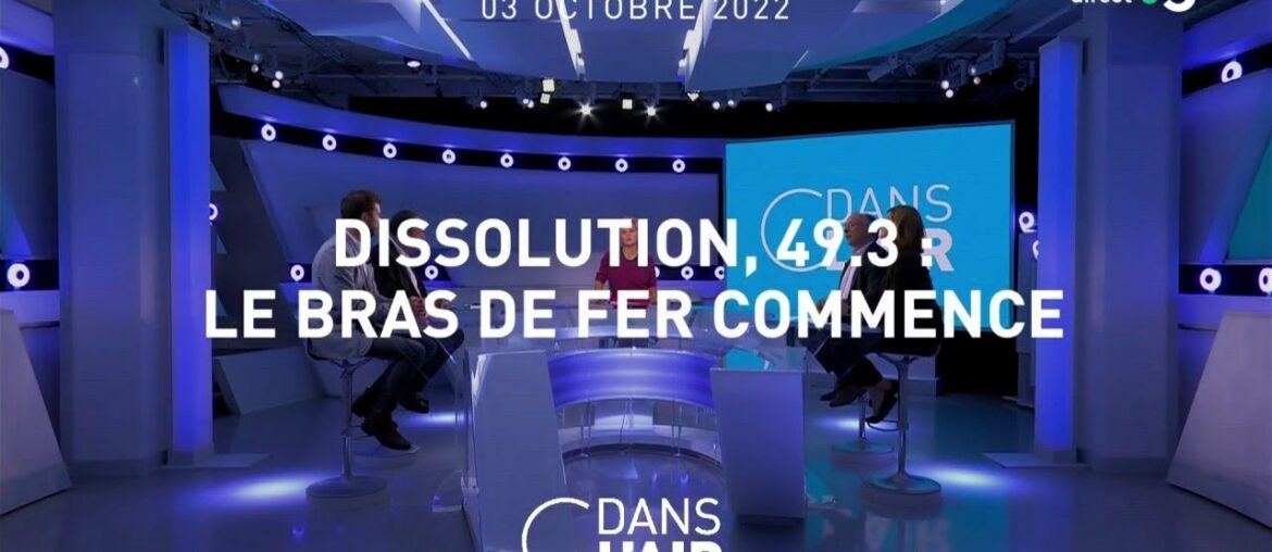 Dissolution, 49.3 : le bras de fer commence #cdanslair 03.10.2022 Dissolution, 49.3 : le bras de fer commence #cdanslair 03.10.2022