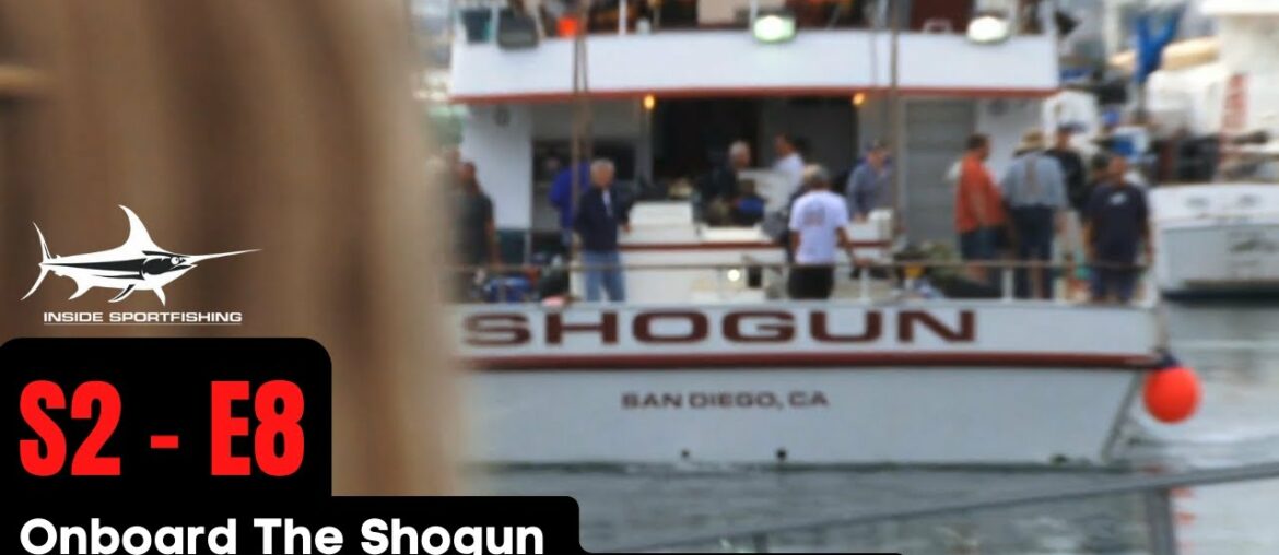 Onboard The Shogun For Some Long Range Sportfishing! – S2 E8 Onboard The Shogun For Some Long Range Sportfishing! - S2 E8