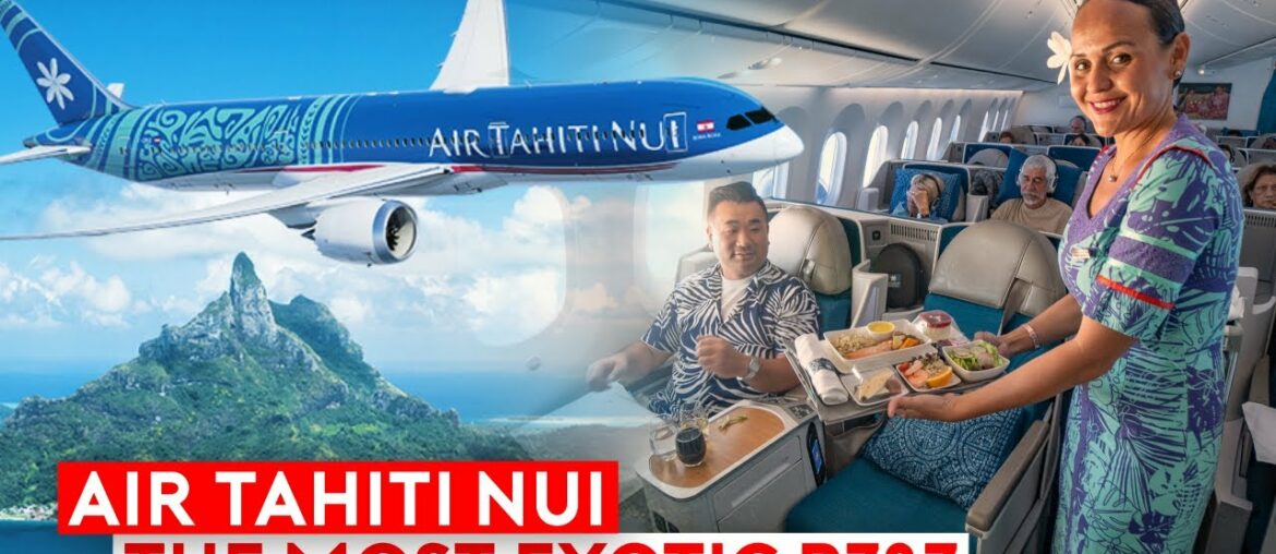 Tahitian Dreamliner: Air Tahiti Nui – The Most Exotic 787 Tahitian Dreamliner: Air Tahiti Nui - The Most Exotic 787
