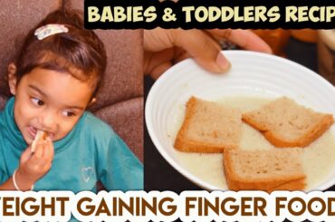 Weight Gaining Finger Food For Babies & Toddlers|| Toddler Recipes|| French Toast|| Bread Recipes