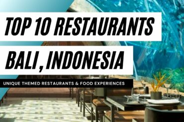 Top 10 Unique Restaurants, Dining, & Food Experiences in Bali, Indonesia - Where To Eat