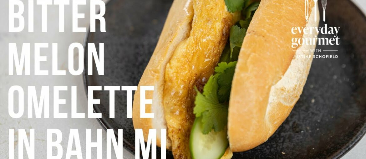 Bitter Melon Omelette in Banh Mi | EG12 Ep78