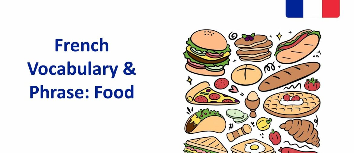French Vocabulary & Phrase: Food French Vocabulary & Phrase: Food