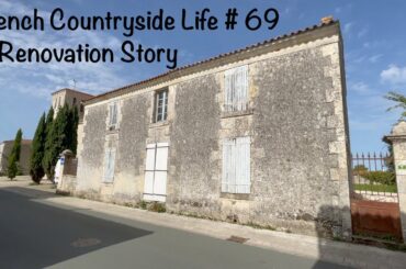 French Countryside Life # 69.  A Renovation Story.