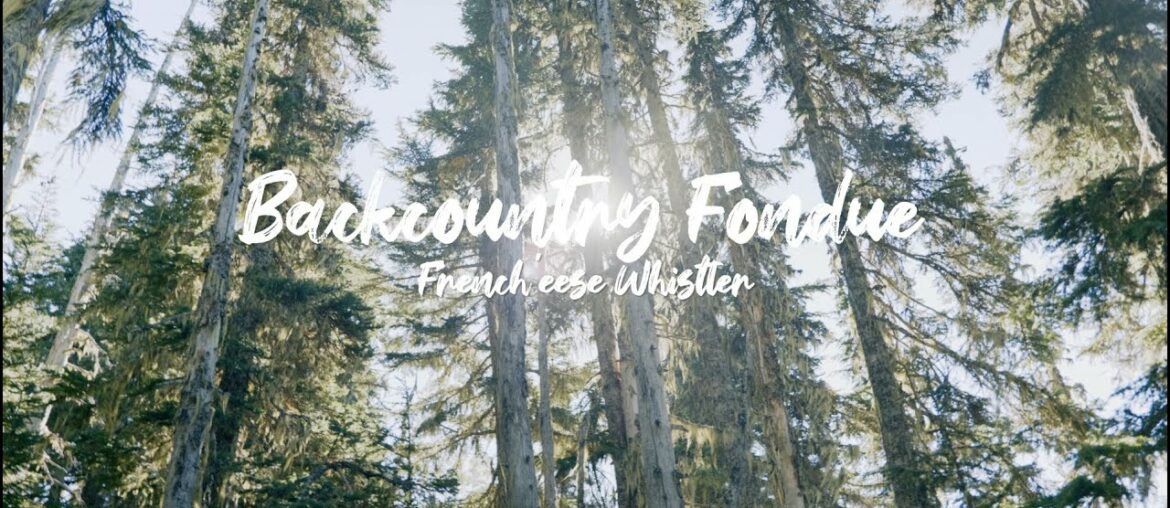 Backcountry Fondue – French'eese Whistler Backcountry Fondue - French'eese Whistler