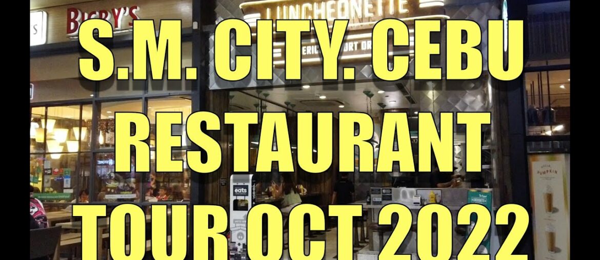 S.M City, Cebu Restaurant Tour Oct 2022